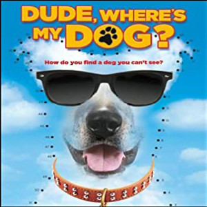 Episode 43 - Starring Dog Not Appearing In This Film (Dude, Where's My Dog?)