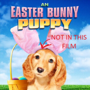 Episode 176 - Easter Bunny Puppy