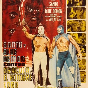 Episode 150 - El Santo and Blue Demon vs Dracula and Wolfman