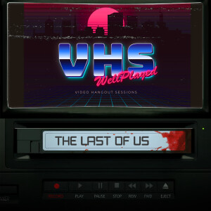 WellPlayed VHS – The Last of Us (HBO)