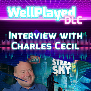 WellPlayed DLC Podcast – Interview With Charles Cecil