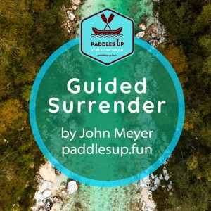 Guided Surrender. It’s the best kind of surrender...by John and Amy Meyer