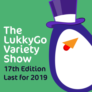 The LukkyGo Variety Show 017: Get Set for the Holiday Show!