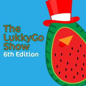 The LukkyGo Show : Edition 06 *SPOILERS*