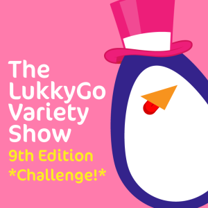 The LukkyGo Variety Show : Edition 09