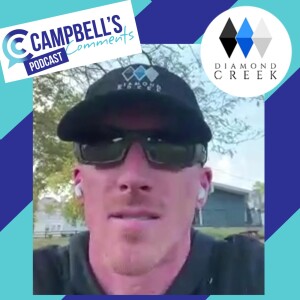 Campbells Comments with Adam Bowden from Diamond Creek Farms