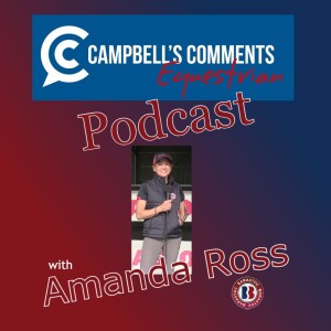 Campbells Comments Equestrian Ep.3  Amanda Ross