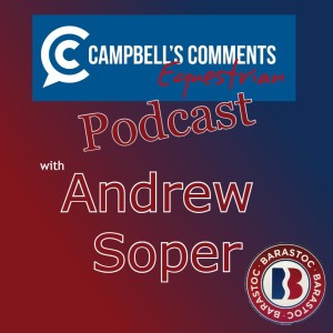 Campbells Comments Equestrian Ep.2 Andrew Soper