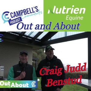 Campbells Comments Out and About with Craig Judd from Benstud Standardbreds