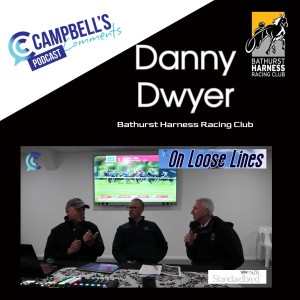 Campbells Comments with Danny Dwyer and Cam Bray On Loose Lines