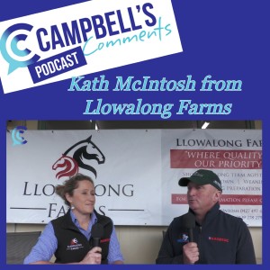 Campbells Comments with Kath McIntosh from Llowalong farms