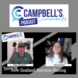 Campbells Comments with Nicole Sims ”Talking New Zealnd Harness”