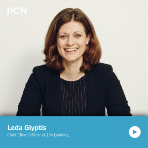 Leda Glyptis, Chief Client Officer at 10x Banking, on driving innovation and inclusion within the financial services sector