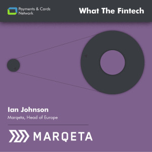 An interview with Ian Johnson, Head of Europe at Marqeta 