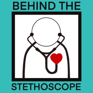 Episode 5 - Behind The Stethoscope