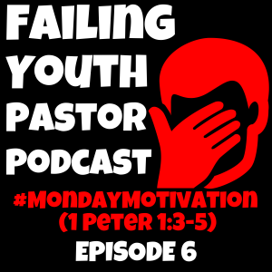 #MondayMotivation Ep. 6 (1 Peter 1:3-5)