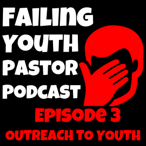 Outreach to Youth - Ep. 3