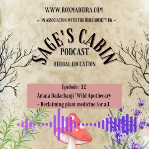 Season 2: 32 - Amaia Dadachanji - Wild Apothecary