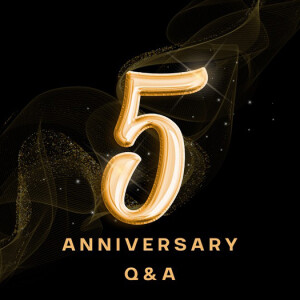5th Anniversary Q&A