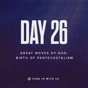 Beholding His Glory Day 26 - Great Moves of God: Birth of Pentecostalism | Pastor Timothy Lee