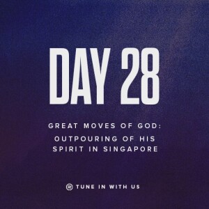 Beholding His Glory Day 28 - Great Moves of God: Outpouring of His Spirit In Singapore | Pastor Timothy Lee