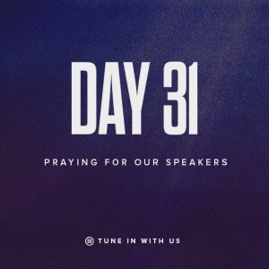Beholding His Glory Day 31 - Praying for Our Speakers | Pastor Timothy Lee