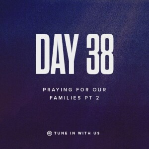 Beholding His Glory Day 38 - Praying for Our Families Pt 2 | Pastor Timothy Lee