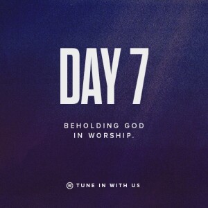 Beholding HIs Glory Day 7 - Beholding God in Worship | Pastor Timothy Lee