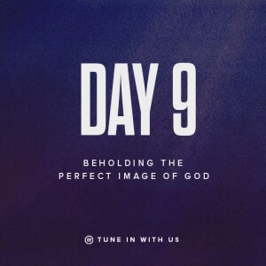 Beholding His Glory Day 9 - Beholding the Perfect Image of God | Pastor Timothy Lee
