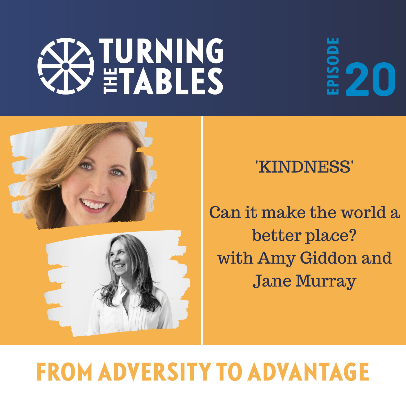 EP20: Kindness - Can it make the world a better place? with Amy Giddon and Jane Murray