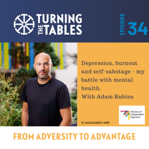 EP34 : Depression, burnout, and self sabotage - my mental health battle with Adam Rubins.