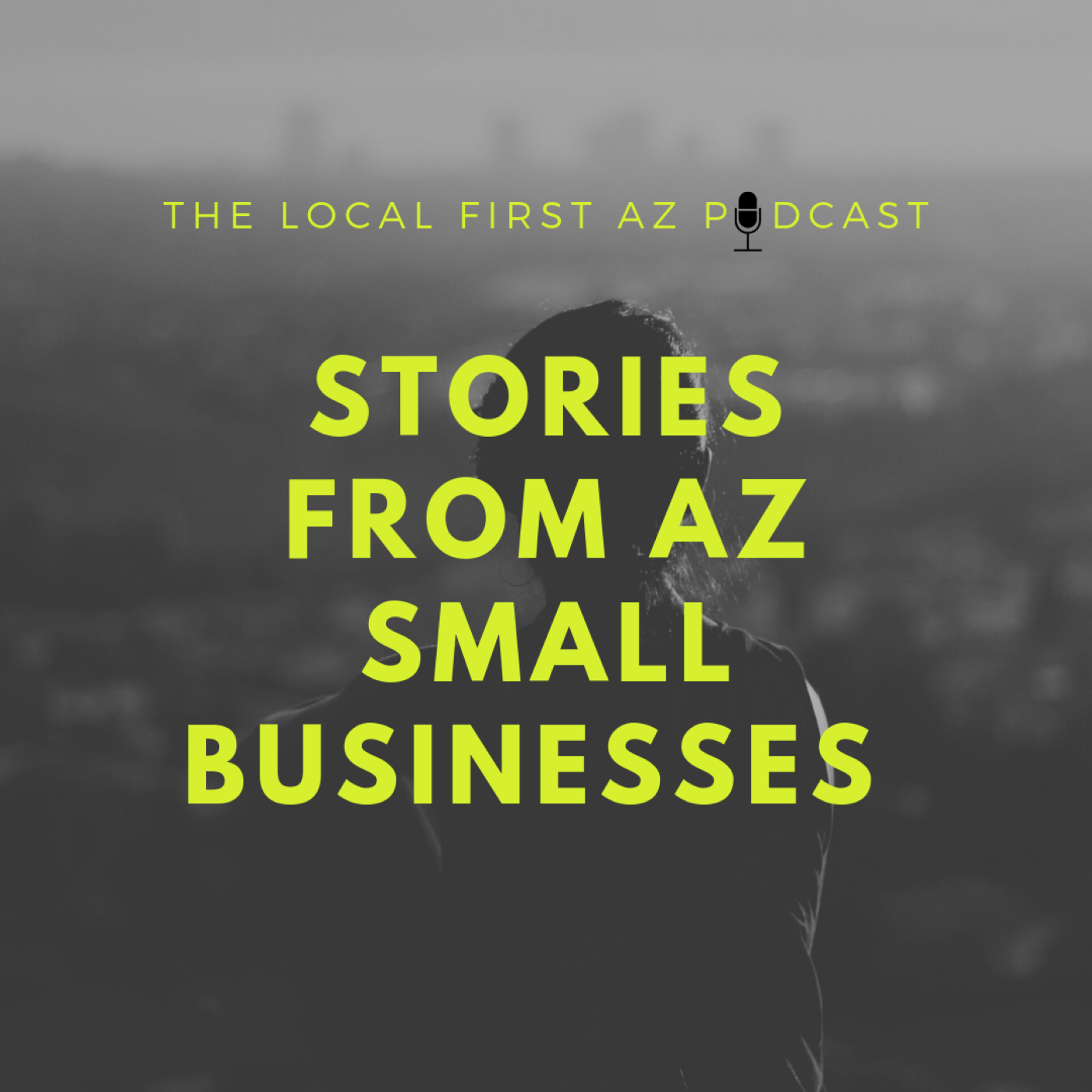 Local First: Stories from Arizona\'s Small Business Community