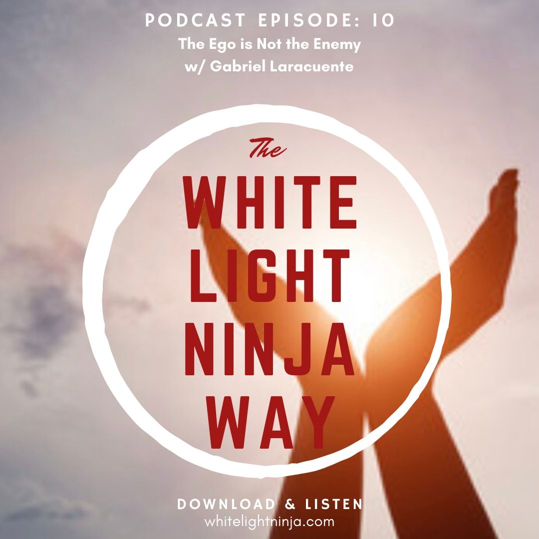 Episode 10-The Ego is Not the Enemy w/ Gabriel Laracuente