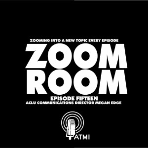 ACLU Communications Director Megan Edge | Zoom Room #15