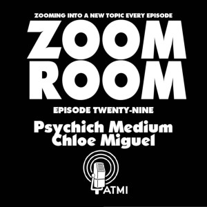 Psychic Medium Chloe Miguel | Zoom Room #29