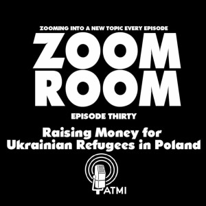 Raising Money for Ukrainian Refugees in Poland | Zoom Room #30