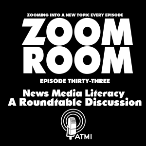 News Media Literacy: A Roundtable Discussion | Zoom Room #33
