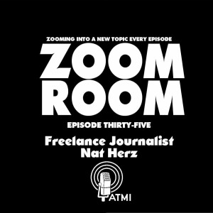 Freelance Journalist Nat Herz | Zoom Room #35