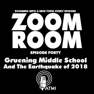 Gruening Middle School and the Earthquake of 2018 | Zoom Room #40
