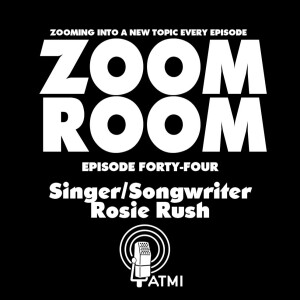 Singer/Songwriter Rosie Rush | Zoom Room #44