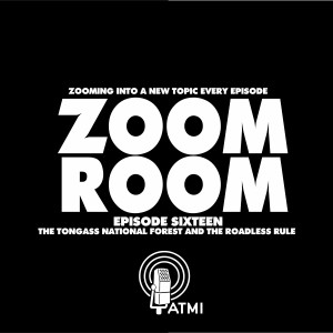 The Tongass National Forest and the Roadless Rule | Zoom Room #16