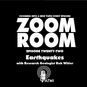 Earthquakes with Research Geologist Rob Witter | Zoom Room #22