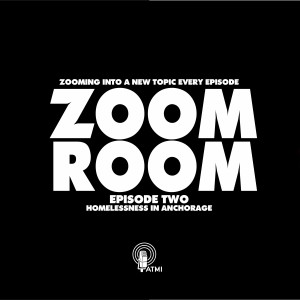 Homelessness in Anchorage | Zoom Room #2