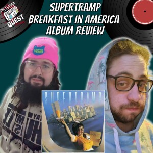 Supertramp - Breakfast In America Full Album Review - The ”Classic” Quest Podcast