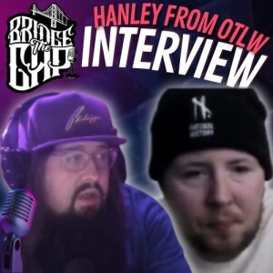 Hanley (On The Line With) on OutKast, Myspace, Refusing Pay to Play & More- Bridge The Gap Ep. 165