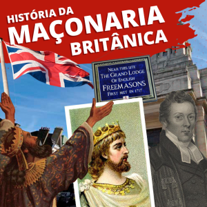 História da Maçonaria Britânica - CANAL MESOPOTÂMIA