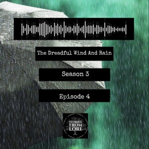 Season 3 Episode 4: The Dreadful Wind & Rain - Weather Folklore