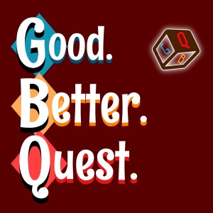 Good. Better. Quest. Season 2, Episode 4 - The Shambling Mass! (Bachelors in Dungeoneering Campaign)