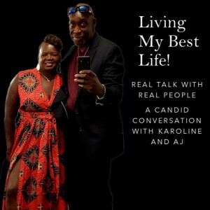 Living Your Best Life with Karoline & AJ Special Guest Denise Washington