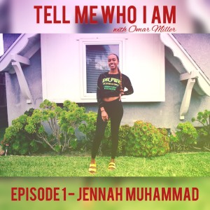 Tell Me Who I Am #1 - Jennah Muhammad